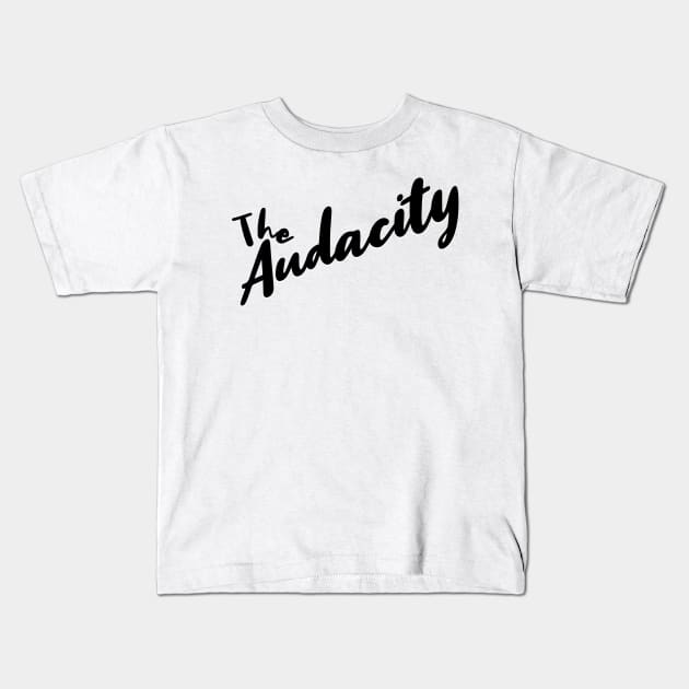 The Audacity Kids T-Shirt by LB35Y5